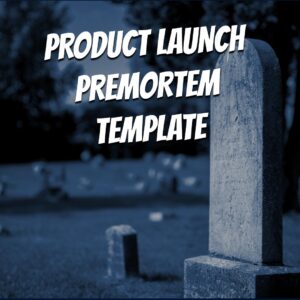 Product Launch Premortem Template